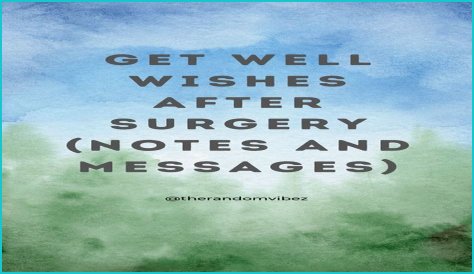 Hilarious Get Well Wishes To Make Post-Surgery Recovery A Laughing Matter